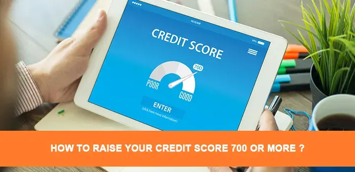 How To Raise Your Credit Score 700 or More? | Credit Repair Ease