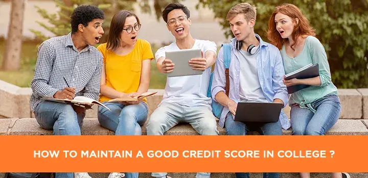 How to Maintain a Good Credit Score in College?