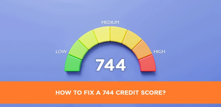 How to fix a 744 Credit Score?