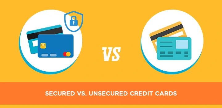 Comparing Secured vs. Unsecured Credit Cards: Which is Right for You?