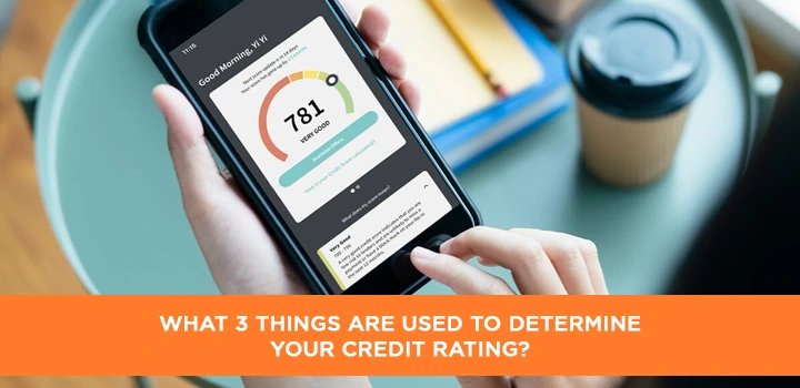 What 3 Things Are Used to Determine Your Credit Rating?