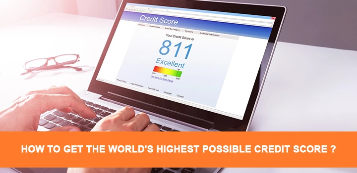 How to Get the World's Highest Possible Credit Score?